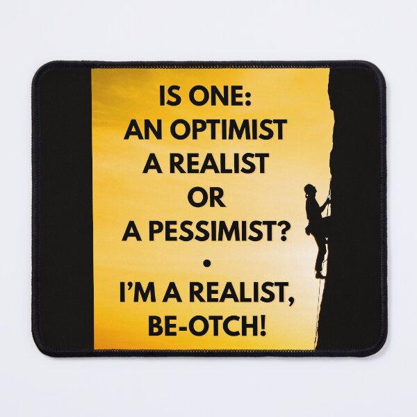 Item preview, IS ONE AN OPTIMIST, A REALIST OR A PESSIMIST? designed and sold by REALiTY WiTHiN.