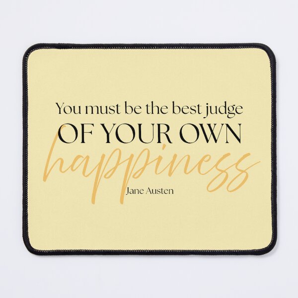Item preview, Jane Austen Quote – Emma – "Judge of Your Own Happiness" designed and sold by cheekymare.