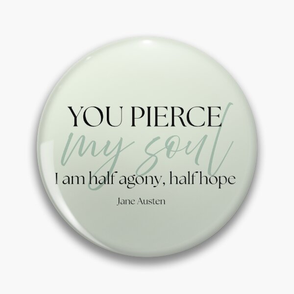 Item preview, Jane Austen Quote – Persuasion – "You Pierce My Soul" designed and sold by cheekymare.
