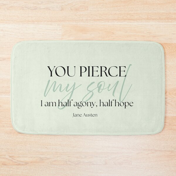 Item preview, Jane Austen Quote – Persuasion – "You Pierce My Soul" designed and sold by cheekymare.