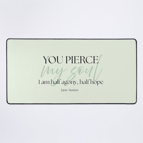 Item preview, Jane Austen Quote – Persuasion – "You Pierce My Soul" designed and sold by cheekymare.
