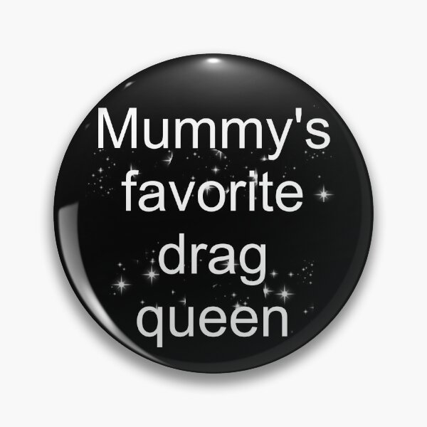 Item preview, Mummy's favorite drag queen - white text only designed and sold by AYTFA.