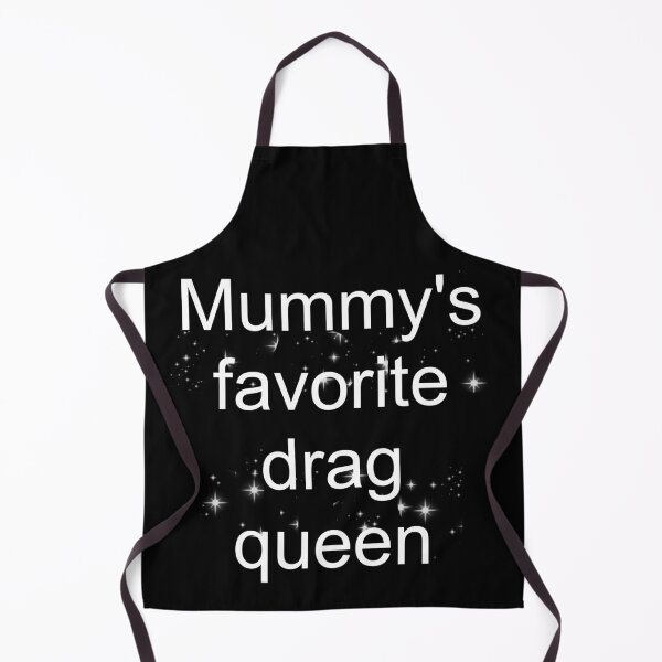 Item preview, Mummy's favorite drag queen - white text only designed and sold by AYTFA.