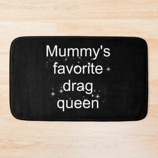 Item preview, Mummy's favorite drag queen - white text only designed and sold by AYTFA.
