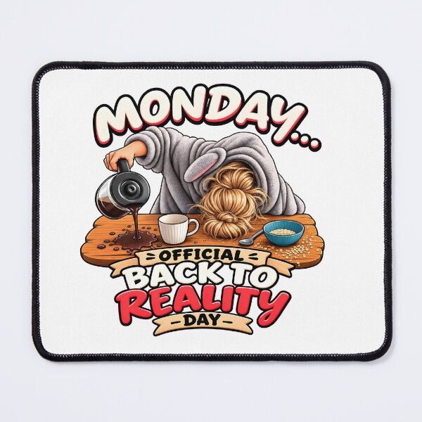 Item preview, Monday Official Back to Reality Day designed and sold by PRINTIONAL.