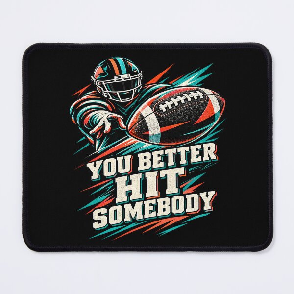 Item preview, You Better Hit Somebody American Football Player. designed and sold by Endless7Art.