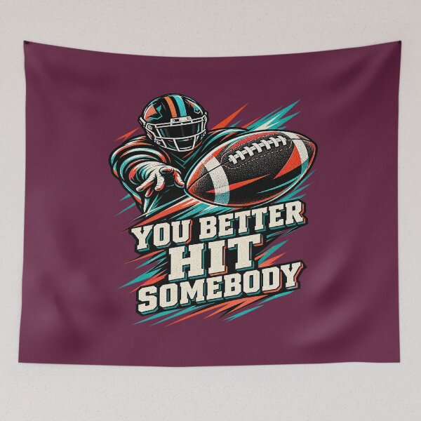 Item preview, You Better Hit Somebody American Football Player. designed and sold by Endless7Art.