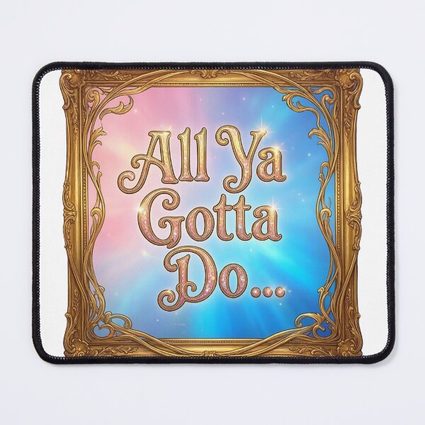 Item preview, All Ya Gotta Do Inspirational Gold Frame Typography Poster designed and sold by NotSoSubtleRosiePeas.