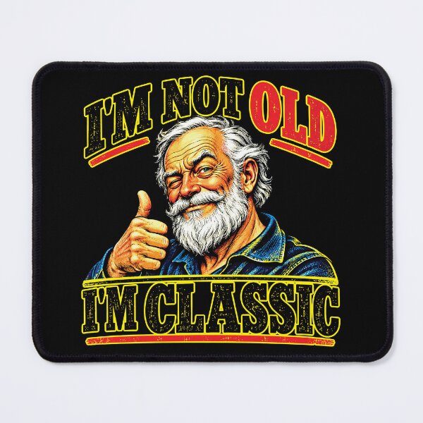 Item preview, I'm Not Old, I'm Classic – Funny Senior designed and sold by JanChryzostom.