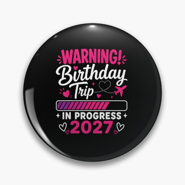 Item preview, Warning Birthday Trip In Progress 2027 designed and sold by RealestInternet.