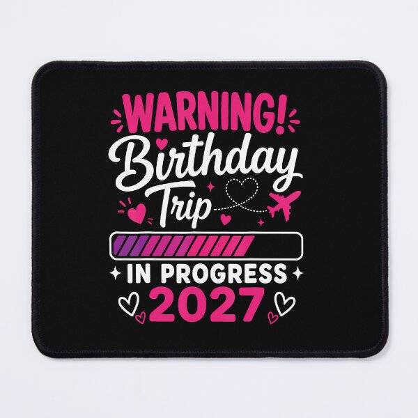 Item preview, Warning Birthday Trip In Progress 2027 designed and sold by RealestInternet.