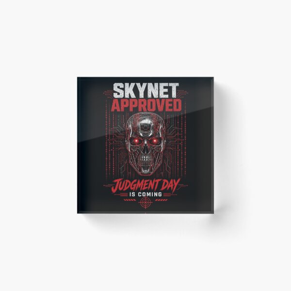 Item preview, Skynet Approved Judgment Day Is Coming - Terminator AI Skull Cyberpunk designed and sold by FakePeopleSuck.