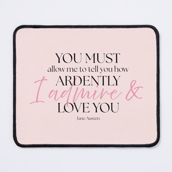 Item preview, Jane Austen Quote – Pride & Prejudice – "How Ardently I Admire and Love You" designed and sold by cheekymare.