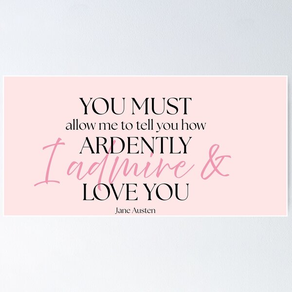Item preview, Jane Austen Quote – Pride & Prejudice – "How Ardently I Admire and Love You" designed and sold by cheekymare.