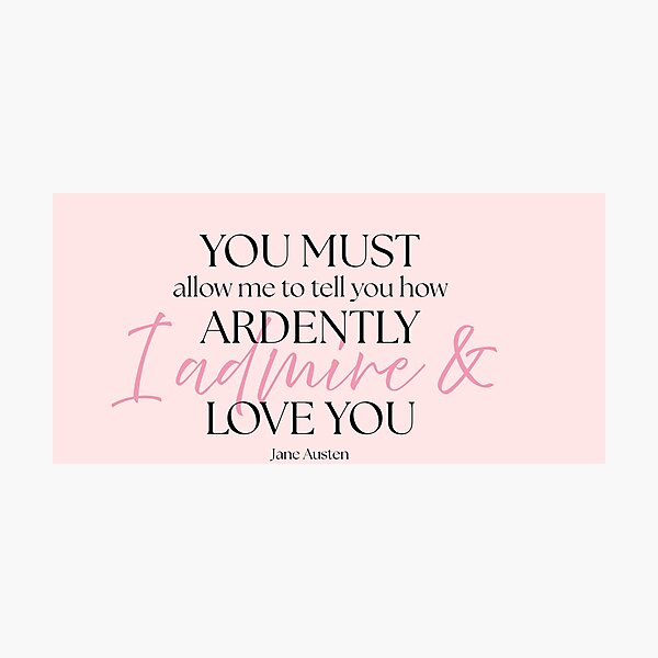 Item preview, Jane Austen Quote – Pride & Prejudice – "How Ardently I Admire and Love You" designed and sold by cheekymare.