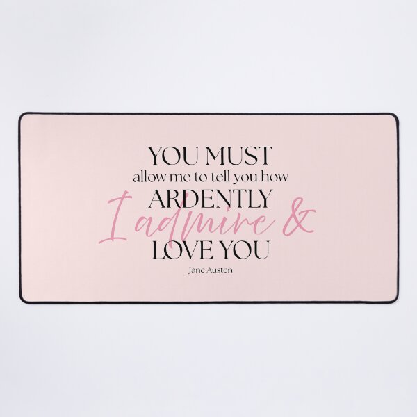 Item preview, Jane Austen Quote – Pride & Prejudice – "How Ardently I Admire and Love You" designed and sold by cheekymare.