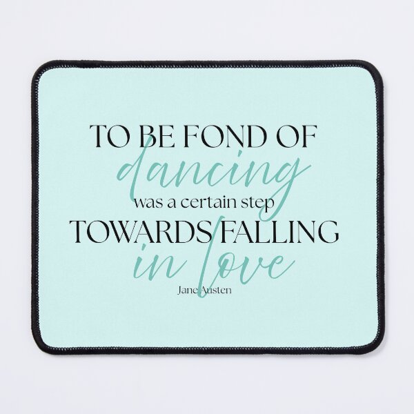 Item preview, Jane Austen Quote – Pride & Prejudice – "To Be Fond of Dancing" designed and sold by cheekymare.
