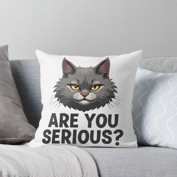 Item preview, Are You Serious grumpy fluffy cat designed and sold by Prints by Mat.