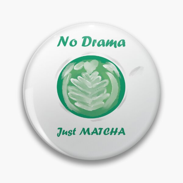 Item preview, no drama just matcha designed and sold by Kasia1987t.