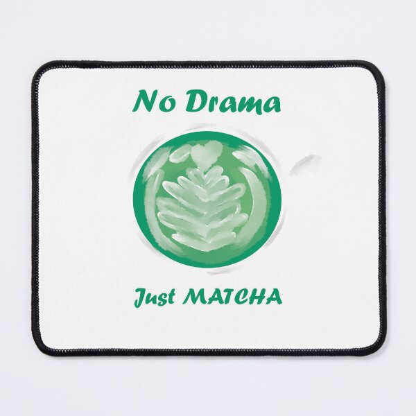 Item preview, no drama just matcha designed and sold by Kasia1987t.