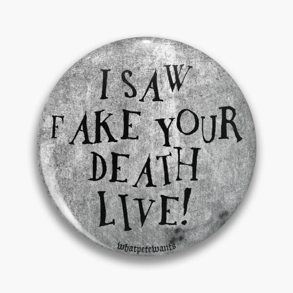 Item preview, Fake Your Death LIVE! designed and sold by whatpetewants.