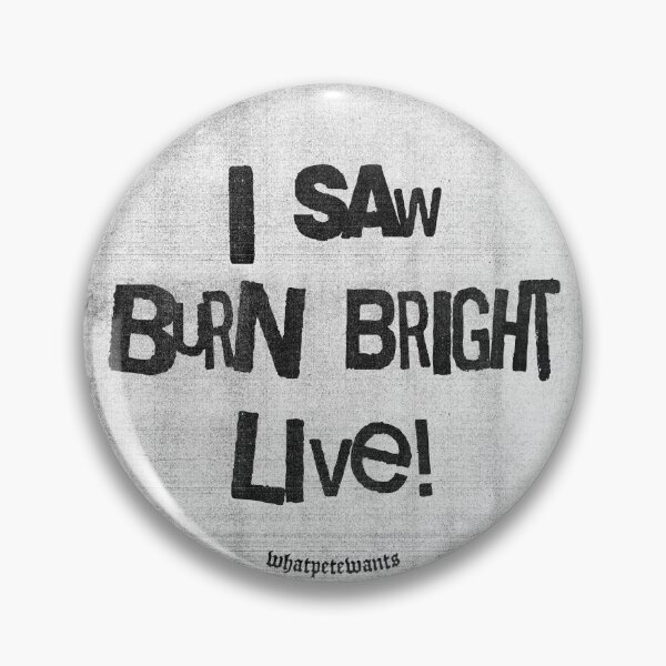 Item preview, Burn Bright LIVE! designed and sold by whatpetewants.