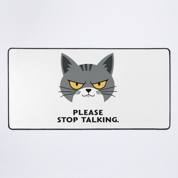 Item preview, Please Stop Talking annoyed grey cat designed and sold by Prints by Mat.
