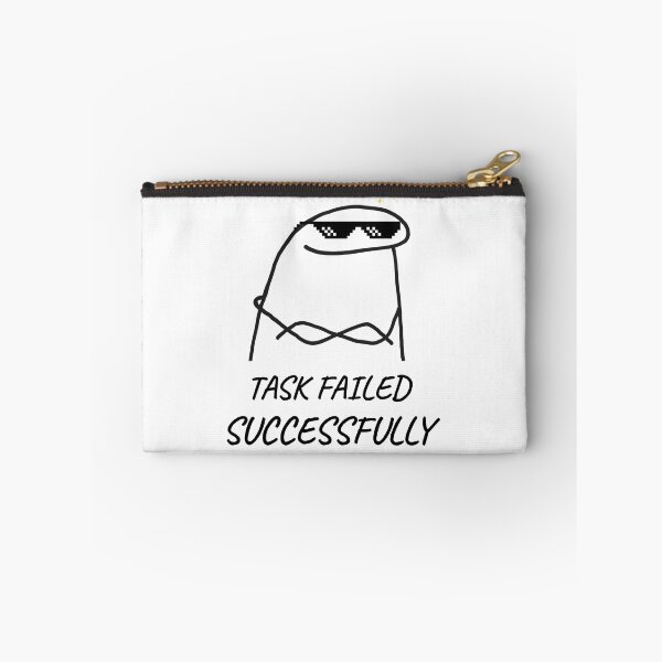 Item preview, Task Failed Successfully - Funny Flork Meme Doodle designed and sold by Specialdesign10.