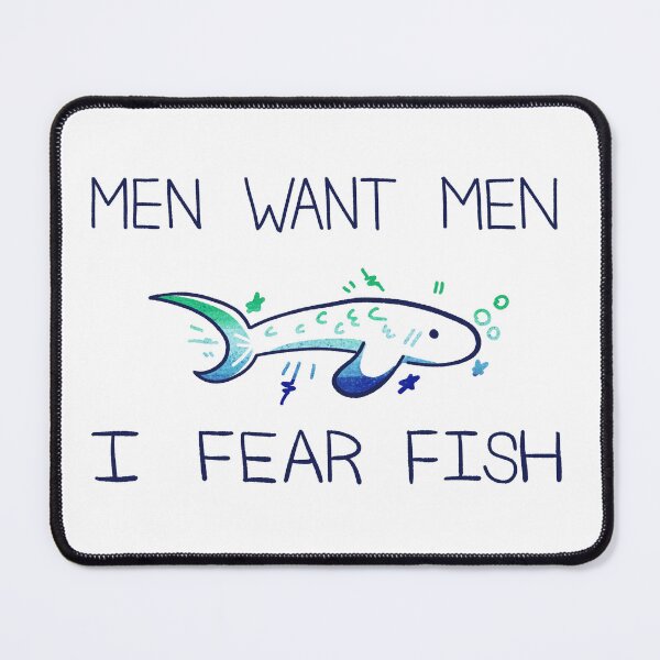 Item preview, Men Want Men. I Fear Fish designed and sold by Phthalo-Arts.