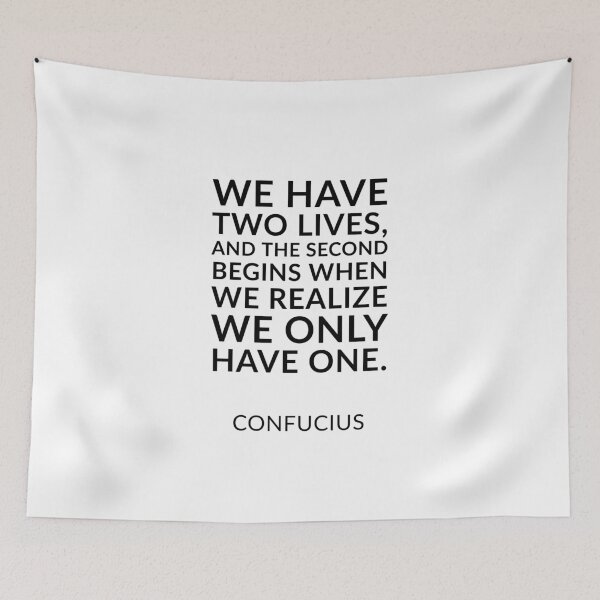 Item preview, Philosophical quotes about life “We have two lives, and the second begins when we realize we only have one.” ―  Confucius Quote designed and sold by Inspirationmotivation.