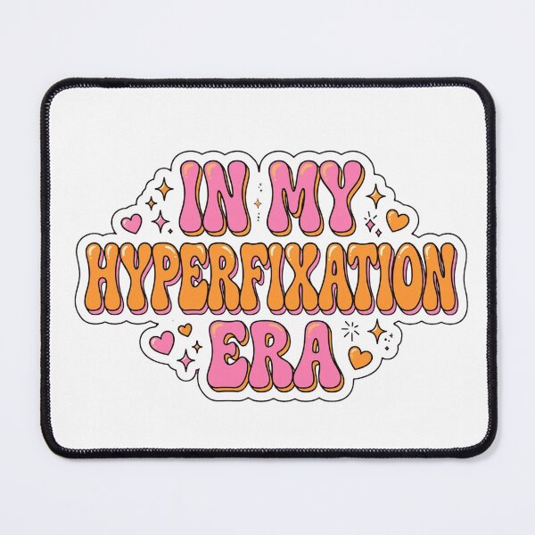Item preview, In My Hyperfixation ERA designed and sold by The Hyperfixation Station .