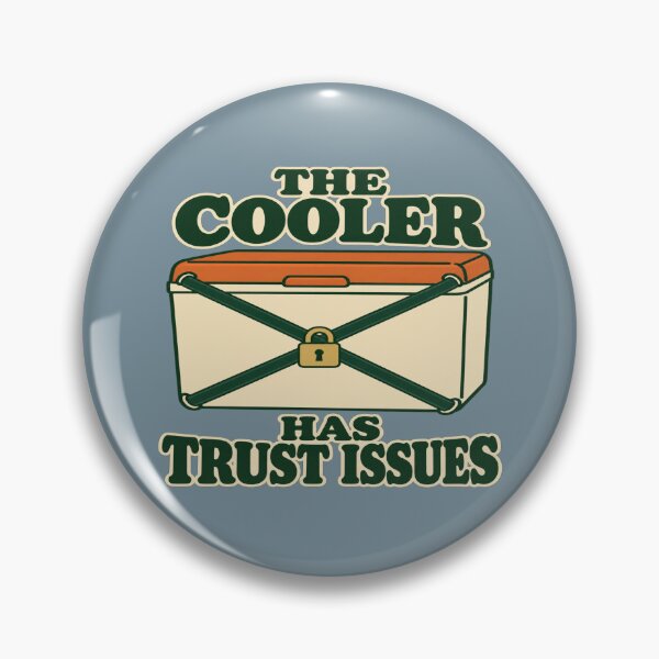 Item preview, Cooler Trust Issues Humor for Campers designed and sold by POD DYNASTY | Original Print On Demand T-Shirt Graphics.