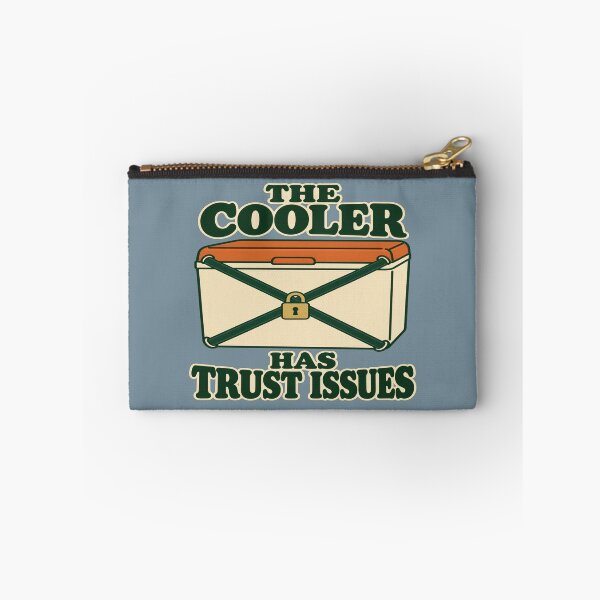Item preview, Cooler Trust Issues Humor for Campers designed and sold by POD DYNASTY | Original Print On Demand T-Shirt Graphics.