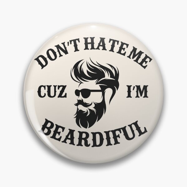 Item preview, Don't Hate Me Cuz I'm Beardiful designed and sold by legendaryskins.