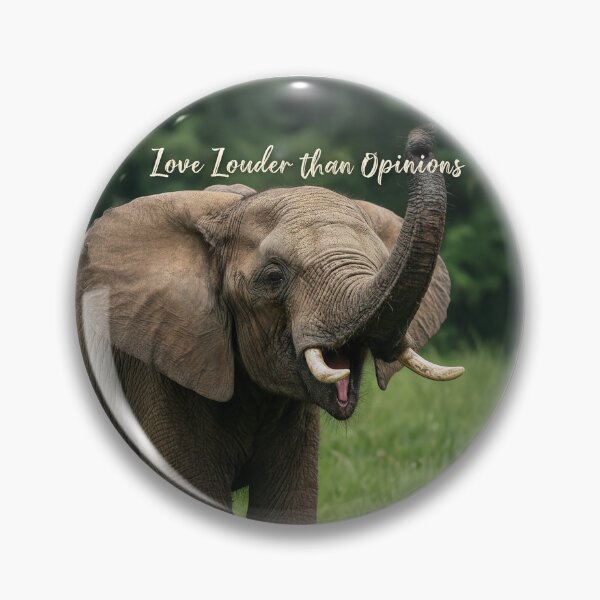 Item preview, Love Louder Than Opinions Elephant Trumpeting Motivational designed and sold by NotSoSubtleRosiePeas.