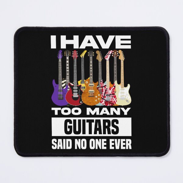 Item preview, I Have Too Many Guitars Said No One Ever designed and sold by sachpica.