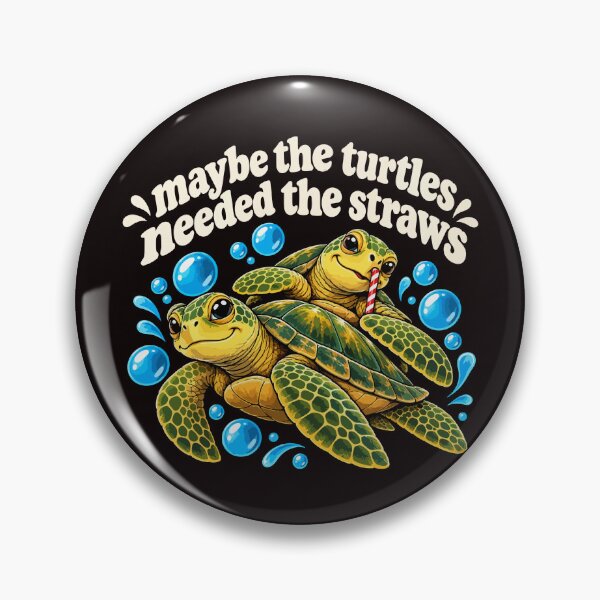 Item preview, Maybe The Turtles Needed The Straws Funny Sea Turtle Quote designed and sold by AnhaPhysic.