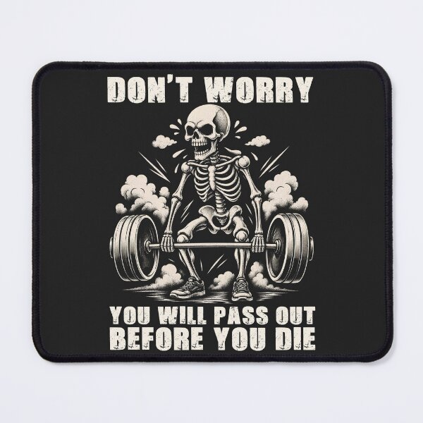 Item preview, Funny Deadlifting Skeleton - Don't Worry You Will Pass Out Before You Die designed and sold by legendaryskins.
