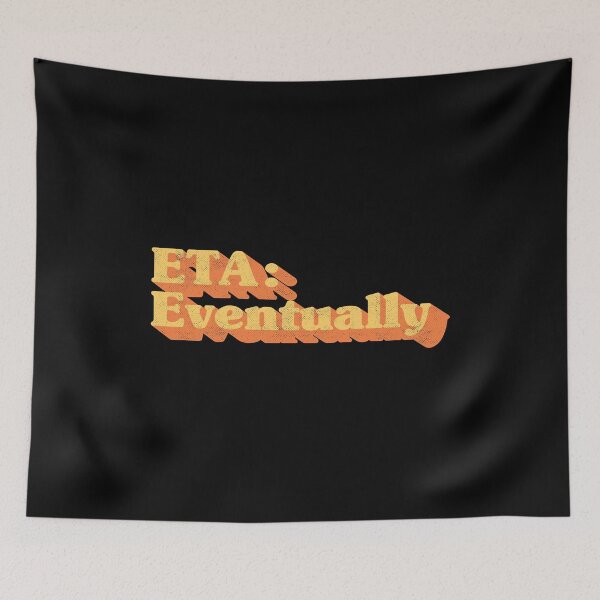 Item preview, Funny Road Trip ETA Eventually Retro Travel Humor Vintage 70s Groovy Typography designed and sold by Chonkz.