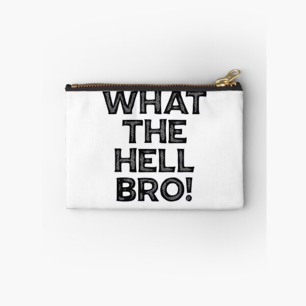 Item preview, What The Hell Bro! designed and sold by Peter Stawicki.