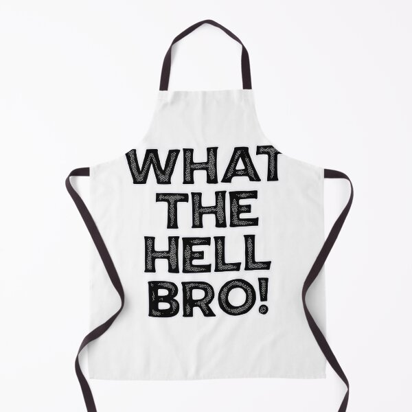 Item preview, What The Hell Bro! designed and sold by Peter Stawicki.
