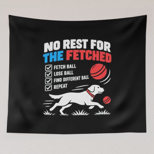 Item preview, Funny No Rest For The Fetched Dog Fetch Humor Art designed and sold by elderberry.