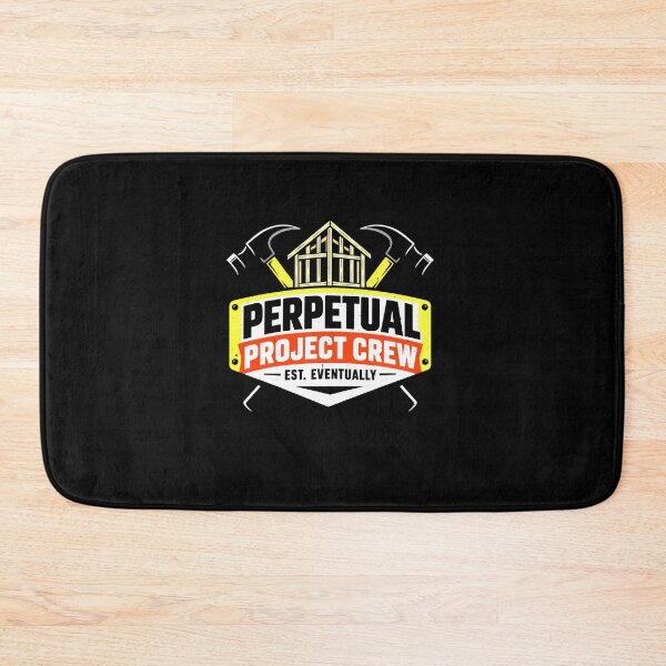 Item preview, Perpetual Project Crew Construction Delays Joke designed and sold by elderberry.