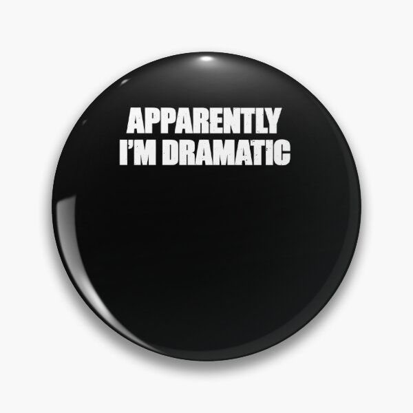 Item preview, Apparently I'm Dramatic Relatable Humor designed and sold by elderberry.