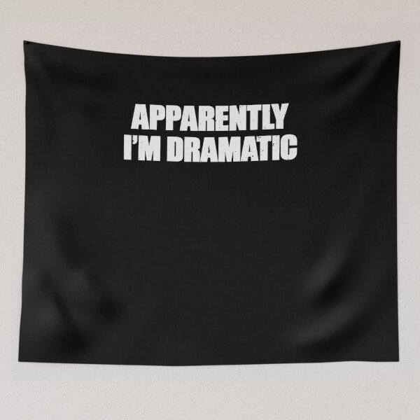 Item preview, Apparently I'm Dramatic Relatable Humor designed and sold by elderberry.
