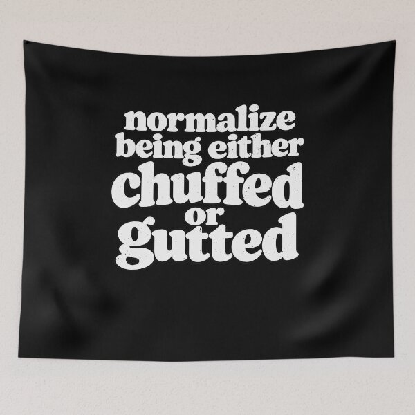 Item preview, Normalize Feeling Chuffed or Gutted Humor designed and sold by elderberry.