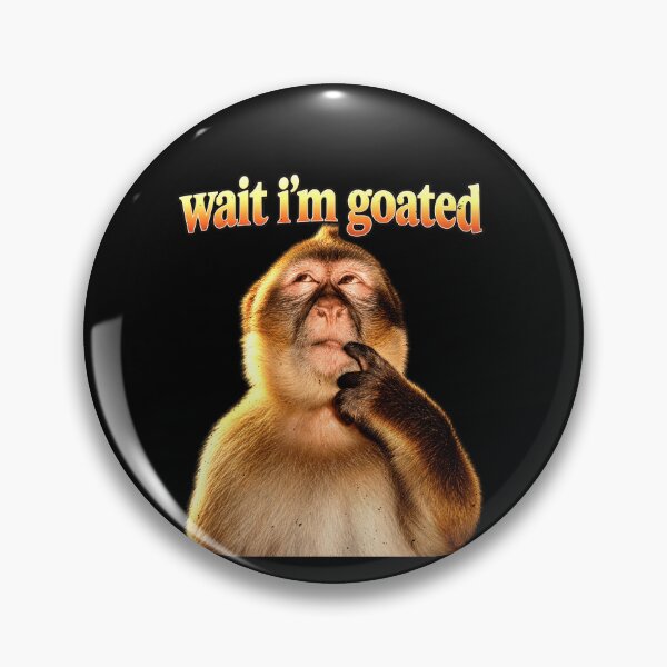 Item preview, Funny Wait I'm Goated Monkey Joke designed and sold by elderberry.