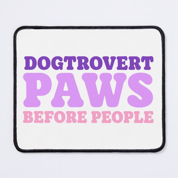 Item preview, Dogtrovert, paws before people designed and sold by BigfeetLittlepaws.