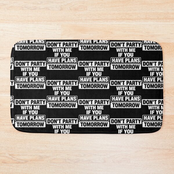 Item preview, Don'T Party With Me If You Have Plans Tomorrow designed and sold by snailslowdance.