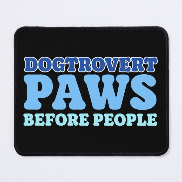 Item preview, Dogtrovert, paws before people designed and sold by BigfeetLittlepaws.
